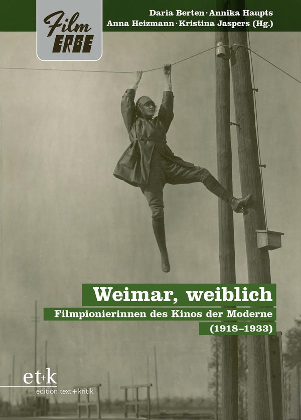 Cover of the book Weimar, weiblich: Filmpionierinnen des Kinos der Moderne, showing a woman in a belted coat hanging from a telegraph wire